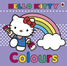 Hello Kitty: Colours Board Book, Board book Book Hello Kitty: Colours Board Book, Board book Book
