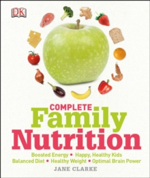 Complete Family Nutrition, Hardback Book Complete Family Nutrition, Hardback Book