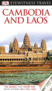 DK Eyewitness Travel Guide: Cambodia & Laos : Cambodia & Laos