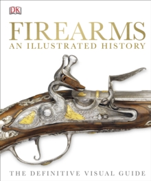 Firearms the Illustrated History, Hardback Book Firearms the Illustrated History, Hardback Book