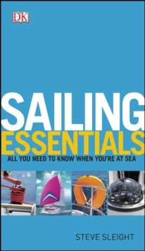 Sailing Essentials : All You Need to Know When You're at Sea, PDF eBook Sailing Essentials : All You Need to Know When You're at Sea, PDF eBook