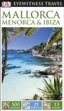 DK Eyewitness Travel Guide: Mallorca, Menorca & Ibiza