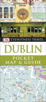 Dk Eyewitness Travel Pocket Map & Guide: Dublin, Paperback Book Dk Eyewitness Travel Pocket Map & Guide: Dublin, Paperback Book