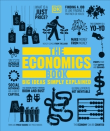 The Economics Book : Big Ideas Simply Explained