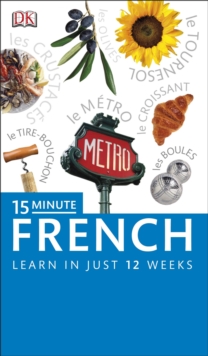 15-Minute French : Speak French in just 15 minutes a day, Paperback Book 15-Minute French : Speak French in just 15 minutes a day, Paperback Book