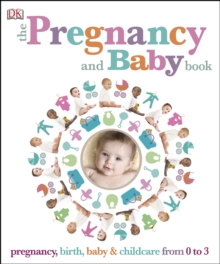 The Pregnancy and Baby Book, Hardback Book The Pregnancy and Baby Book, Hardback Book