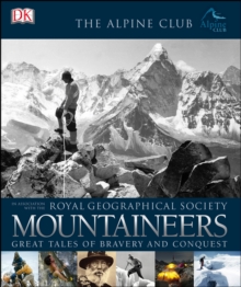 Mountaineers : Great Tales of Bravery and Conquest