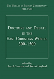 Doctrine and Debate in the East Christian World, 300-1500, Hardback Book Doctrine and Debate in the East Christian World, 300-1500, Hardback Book