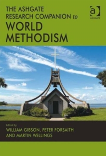 The Ashgate Research Companion to World Methodism, Hardback Book The Ashgate Research Companion to World Methodism, Hardback Book