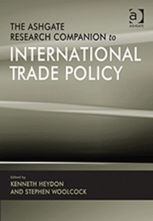 The Ashgate Research Companion to International Trade Policy, Hardback Book The Ashgate Research Companion to International Trade Policy, Hardback Book