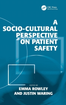 A Socio-Cultural Perspective on Patient Safety, Hardback Book A Socio-Cultural Perspective on Patient Safety, Hardback Book