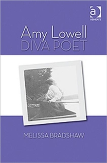 Amy Lowell, Diva Poet, Hardback Book Amy Lowell, Diva Poet, Hardback Book