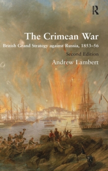 The Crimean War : British Grand Strategy Against Russia, 1853-56, Hardback Book The Crimean War : British Grand Strategy Against Russia, 1853-56, Hardback Book