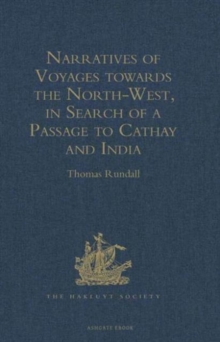 Narratives of Voyages Towards the North-West, in Search of a Passage to Cathay and India, 1496 to 1631 : With Selections from the Early Records of the Honourable the East India Company and from Mss. i, Hardback Book Narratives of Voyages Towards the North-West, in Search of a Passage to Cathay and India, 1496 to 1631 : With Selections from the Early Records of the Honourable the East India Company and from Mss. i, Hardback Book