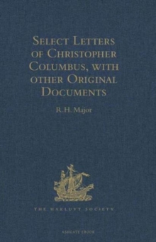 Select Letters of Christopher Columbus : With other Original Documents relating to this Four Voyages to the New World. Second Edition, Hardback Book Select Letters of Christopher Columbus : With other Original Documents relating to this Four Voyages to the New World. Second Edition, Hardback Book