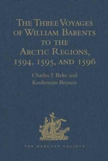 The Three Voyages of William Barents to the Arctic Regions, 1594, 1595, and 1596, by Gerrit de Veer, Hardback Book The Three Voyages of William Barents to the Arctic Regions, 1594, 1595, and 1596, by Gerrit de Veer, Hardback Book