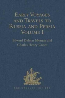 Early Voyages and Travels to Russia and Persia by Anthony Jenkinson and Other Englishmen : With Some Account of the First Intercourse of the English with Russia and Central Asia by Way of the Caspian, Hardback Book Early Voyages and Travels to Russia and Persia by Anthony Jenkinson and Other Englishmen : With Some Account of the First Intercourse of the English with Russia and Central Asia by Way of the Caspian, Hardback Book