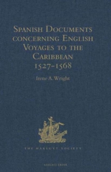 Spanish Documents Concerning English Voyages to the Caribbean 1527-1568 : Selected from the Archives of the Indies at Seville, Hardback Book Spanish Documents Concerning English Voyages to the Caribbean 1527-1568 : Selected from the Archives of the Indies at Seville, Hardback Book