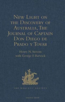 New Light on the Discovery of Australia, as Revealed by the Journal of Captain don Diego de Prado y Tovar, Hardback Book New Light on the Discovery of Australia, as Revealed by the Journal of Captain don Diego de Prado y Tovar, Hardback Book