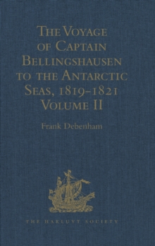 The Voyage of Captain Bellingshausen to the Antarctic Seas, 1819-1821 : Translated from the Russian Volume II, Hardback Book The Voyage of Captain Bellingshausen to the Antarctic Seas, 1819-1821 : Translated from the Russian Volume II, Hardback Book