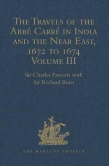 The Travels of the Abbe Carre in India and the Near East, 1672 to 1674 : Volume III. Return Journey to France, with an account of the Sicilian revolt against Spanish rule at Messina, Hardback Book The Travels of the Abbe Carre in India and the Near East, 1672 to 1674 : Volume III. Return Journey to France, with an account of the Sicilian revolt against Spanish rule at Messina, Hardback Book