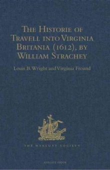 The Historie of Travell into Virginia Britania (1612), by William Strachey, gent, Hardback Book The Historie of Travell into Virginia Britania (1612), by William Strachey, gent, Hardback Book