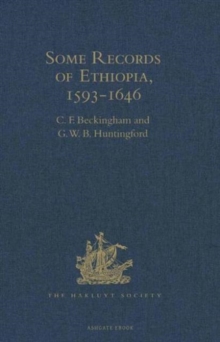 Some Records of Ethiopia, 1593-1646 : Being Extracts from the History of High Ethiopia or Abassia by Manoel de Almeida Together with Bahrey's History of the Galla, Hardback Book Some Records of Ethiopia, 1593-1646 : Being Extracts from the History of High Ethiopia or Abassia by Manoel de Almeida Together with Bahrey's History of the Galla, Hardback Book