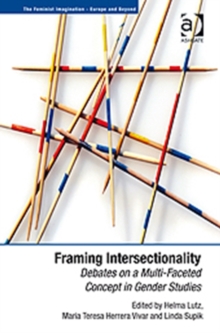 Framing Intersectionality : Debates on a Multi-Faceted Concept in Gender Studies, Paperback Book Framing Intersectionality : Debates on a Multi-Faceted Concept in Gender Studies, Paperback Book