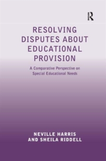 Resolving Disputes About Educational Provision : A Comparative Perspective on Special Educational Needs, Hardback Book Resolving Disputes About Educational Provision : A Comparative Perspective on Special Educational Needs, Hardback Book
