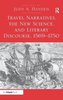 Travel Narratives, the New Science, and Literary Discourse, 1569-1750