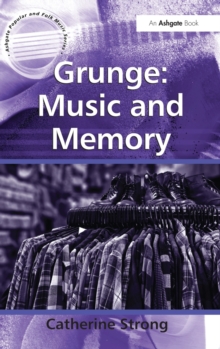 Grunge: Music and Memory, Hardback Book Grunge: Music and Memory, Hardback Book