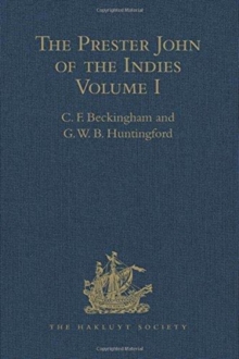 The Prester John of the Indies : A True Relation of the Lands of the Prester John, being the narrative of the Portuguese Embassy to Ethiopia in 1520, written by Father Francisco Alvares. Volumes I-II, Hardback Book The Prester John of the Indies : A True Relation of the Lands of the Prester John, being the narrative of the Portuguese Embassy to Ethiopia in 1520, written by Father Francisco Alvares. Volumes I-II, Hardback Book