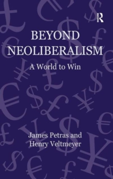 Beyond Neoliberalism : A World to Win, Hardback Book Beyond Neoliberalism : A World to Win, Hardback Book