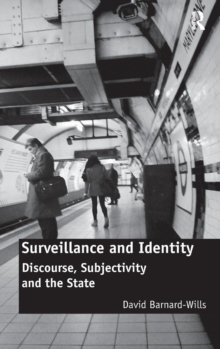 Surveillance and Identity : Discourse, Subjectivity and the State, Hardback Book Surveillance and Identity : Discourse, Subjectivity and the State, Hardback Book