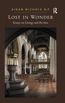Lost in Wonder : Essays on Liturgy and the Arts, Hardback Book Lost in Wonder : Essays on Liturgy and the Arts, Hardback Book