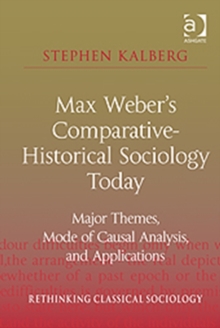 Max Weber's Comparative-historical Sociology Today : Major Themes, Mode of Causal Analysis, and Applications, Paperback Book Max Weber's Comparative-historical Sociology Today : Major Themes, Mode of Causal Analysis, and Applications, Paperback Book