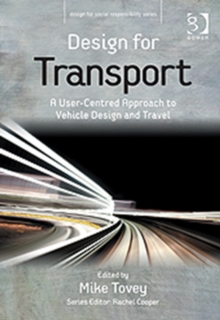 Design for Transport : A User-Centred Approach to Vehicle Design and Travel, Hardback Book Design for Transport : A User-Centred Approach to Vehicle Design and Travel, Hardback Book