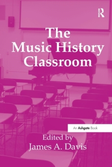 The Music History Classroom, Paperback Book The Music History Classroom, Paperback Book