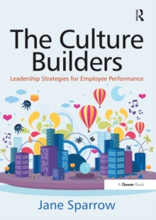 The Culture Builders : Leadership Strategies for Employee Performance