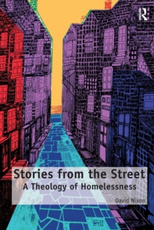 Stories from the Street : A Theology of Homelessness, Paperback Book Stories from the Street : A Theology of Homelessness, Paperback Book