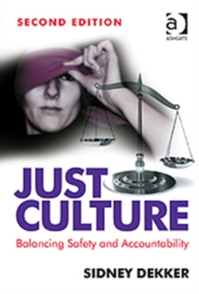 Just Culture : Balancing Safety and Accountability