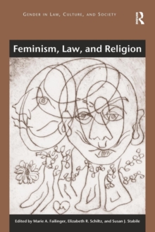 Feminism, Law, and Religion, Paperback / softback Book Feminism, Law, and Religion, Paperback / softback Book