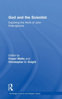 God and the Scientist : Exploring the Work of John Polkinghorne, Hardback Book God and the Scientist : Exploring the Work of John Polkinghorne, Hardback Book