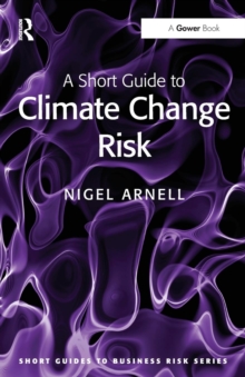 A Short Guide to Climate Change Risk, Paperback / softback Book A Short Guide to Climate Change Risk, Paperback / softback Book