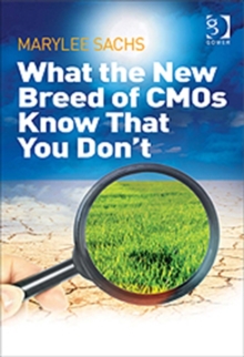 What the New Breed of CMOs Know That You Don't, Hardback Book What the New Breed of CMOs Know That You Don't, Hardback Book