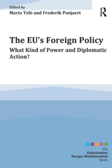 The EU's Foreign Policy : What Kind of Power and Diplomatic Action?, Paperback / softback Book The EU's Foreign Policy : What Kind of Power and Diplomatic Action?, Paperback / softback Book
