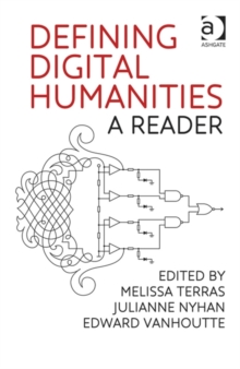 Defining Digital Humanities : A Reader, Hardback Book Defining Digital Humanities : A Reader, Hardback Book