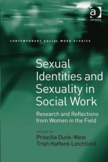 Sexual Identities and Sexuality in Social Work : Research and Reflections from Women in the Field, EPUB eBook Sexual Identities and Sexuality in Social Work : Research and Reflections from Women in the Field, EPUB eBook