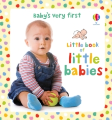 Baby's Very First Little Book of Little Babies, Board book Book Baby's Very First Little Book of Little Babies, Board book Book