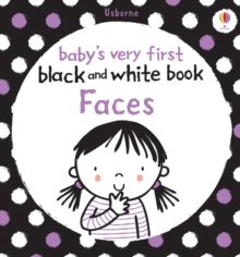Babys Very First Black and White Books : Faces, Board book Book Babys Very First Black and White Books : Faces, Board book Book